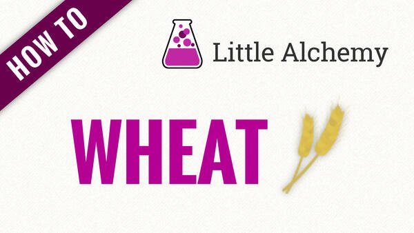 how-to-make-wheat-in-little-alchemy-orclage