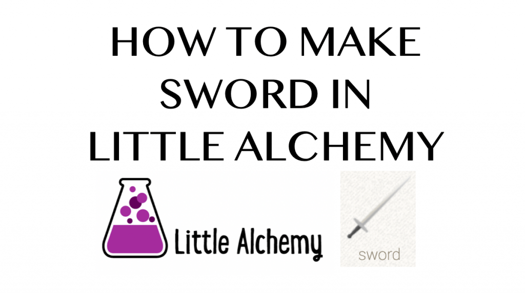 How To Make Sword In Little Alchemy - Orclage